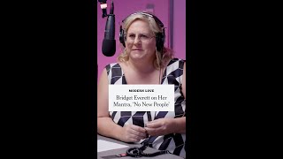 Bridget Everett on Her Mantra, 'No New People'