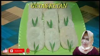 CARA MEMBUAT GETAS TEPUNG KETAN