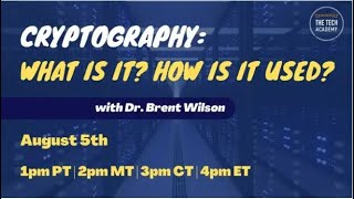 Tech-Talk with Dr. Brent Wilson: Cryptography