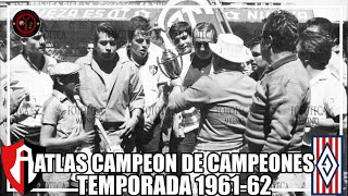 El dia en que ATLAS SE CORONÓ CAMPEÓN DE CAMPEONES FRENTE a CHIVAS | Temporada 1961-62