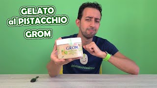 GELATO GROM al PISTACCHIO - Recensione Pistacchissimo