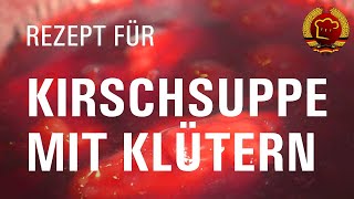 Wie bei Oma damals: Kirschsuppe mit Klütern kochen - altes DDR Rezept