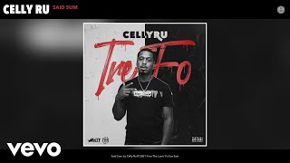 Celly Ru - Said Sum (Audio)