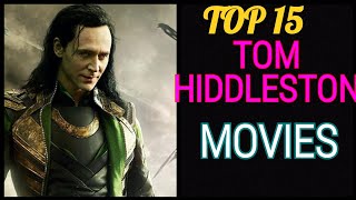 TOP 15 TOM HIDDLESTON MOVIES