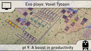 Voxel Tycoon | pt 9 | A boost in productivity