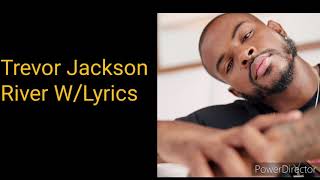 Trevor Jackson - River W/Lyrics