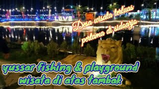 virall...!!! yussar fishing & playground sidoarjo || Desa wisata terluas pertama sidoarjo.