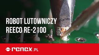 Robot lutowniczy Reeco RE-2100