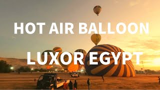 4k Luxor Hot Air Balloon In EGYPT  2021