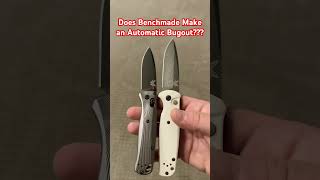 Does Benchmade ALREADY Make an Automatic Bugout???