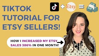 TikTok For Etsy Sellers - How I Used TikTok To Increase My Etsy Shop Sales 386% In One Month