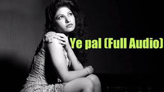 Ye pal full Audio song||Tulsi kumar new song||