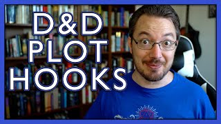 D&D Plot Hooks: The Dungeon Master's Greatest Tool