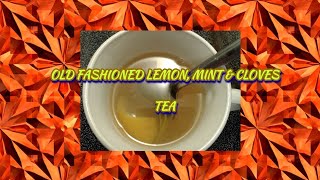 IMMUNE BOOSTER: OLD FASHIONED LEMON, MINT, & CLOVES TEA