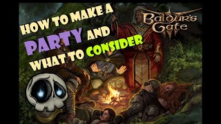 [Baldur’s Gate 3] How to make a Party with Party Roles, Composition, and Team Ideas! [No Spoilers]