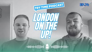 Try Time Podcast - Episode 74: London Conquer Catalans, Would French World Cup Work, + Much More!