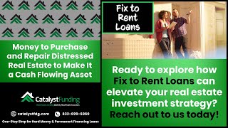 Fix-to-Rent Loans: A Guide for Real Estate Investors