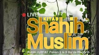 Serial Kajian LIVE - Shahih Muslim ( Lanjutan)