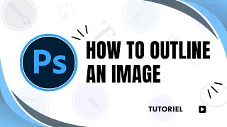 How to outline an image in Photoshop