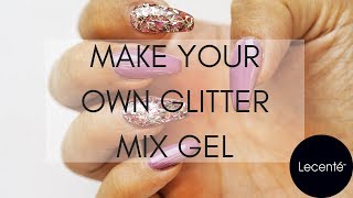 How To Make Your Own Glitter Mix Gel | Lecenté