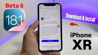 Install iOS 18.1 Beta 6 New Update on iPhone XR