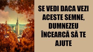 Dacă vezi ACESTE SEMNE, Dumnezeu Încearcă Să Te Ajute