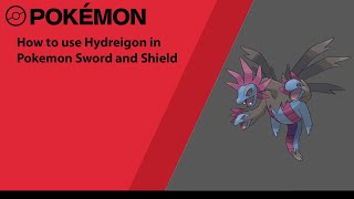 How to use Hydreigon in Pokemon Sword and Shield (Hydreigon Moveset)