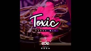 Toxic Banda Mix- By Ede DJ El Salvador