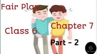 Class 6, Fair Play, chapter-7 , Part- II Detailed word to word explanation in Hindi