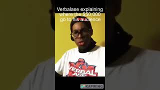 Verbalase explaining where that $50,000 went meme