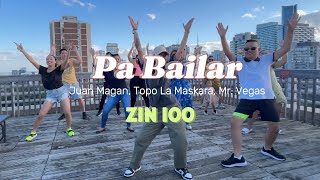 Pa Bailar | Juan Magan, Topo La Maskara, Mr. Vegas | Zumba Zin 100