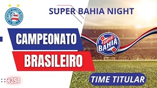 📣 NOTÍCIAS DO BAHIA | Super Bahia Night !