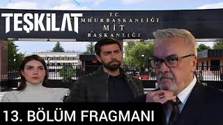 Teşkilat 13. Bölüm Fragmanı