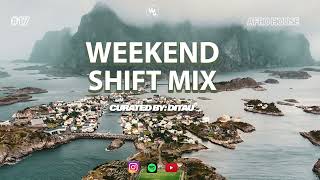 Weekend Shift Mix #17 | Curated By DITAU | Guest Mix | [ Afro House Mix]