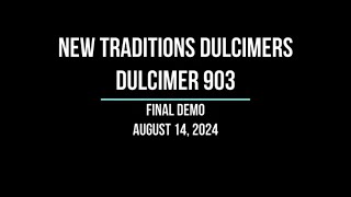 Must-See: Final Demo of the New Traditions Dulcimer 903