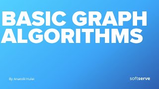 Basic Graph Algorithms by Anatolii Hulei