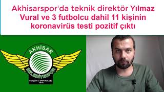 Akhisarspor'da teknik direktör Yılmaz Vural ve 3 futbolcu dahil 11 kişinin koronavirüs testi pozitif