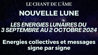 Nouvelle lune du 3 septembre 2024 - Énergies collectives, puis messages signe par signe.