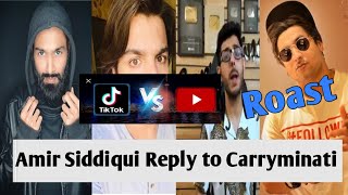 Amir Siddiqui Reaction On Carry Minati TIKTOK ROAST Video | Harsh Beniwal, Ashish Chanchlani