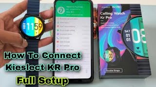 How To Connect kieslect KR Pro Smartwatch Full Setup || i Phone With Android Phone Connect ||