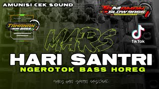 DJ MARS HARI SANTRI NASIONAL || TAMANAN SLOW BASS OFFICIAL