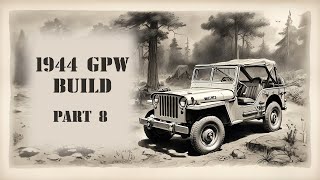 Ford GPW Build Pt8 Fuel System Charging and More