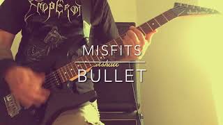 Misfits - Bullet (guitar cover)