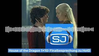 House of the Dragon 1x10  Finalbesprechung zu HotD - Podracarys! | Podcast von Serienjunkies.de