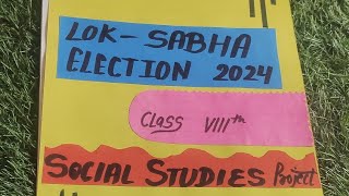 Lok sabha Election 2024 Sst Project file #sstprojectfile #loksabhaelection2024 #class8th #class9th