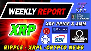 WEEKLY CRYPTO NEWS REPORT -  AMM &  XRP Price - SBI - Built on XRP - Fortress Trust