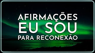 AFIRMAÇÕES EU SOU - Escute para dormir