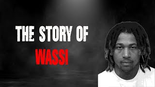 The Story of Wassi (Wass Gang)