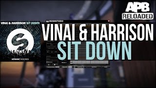 VINAI & Harrison - Sit Down | APB Reloaded