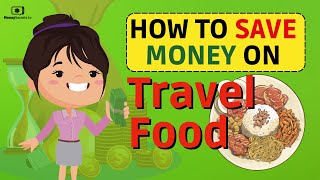 How to Save Money on Food When Traveling